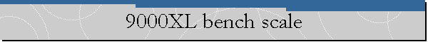 9000XL bench scale